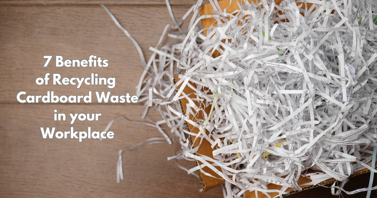 "7 Benefits of Recycling Cardboard Waste in your Workplace" with shredded paper