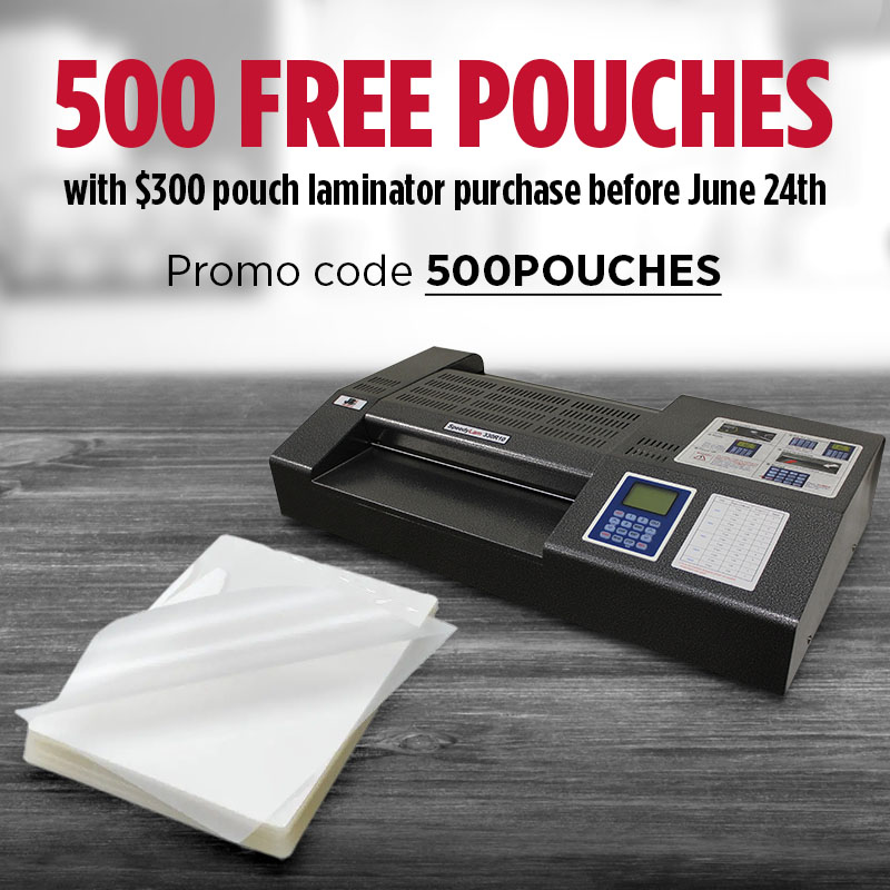 500 free pouches with purchase of $300 laminator purchase.