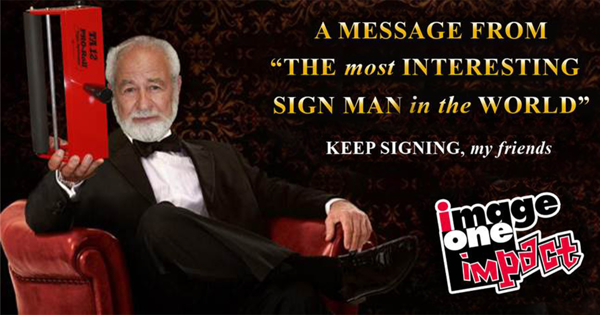 "A message from the most interesting sign man in the world, keep signing, my friends" Frank De Leone holding a laminator with ImageOne Impact logo